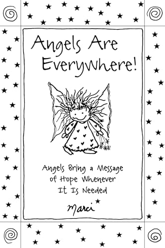 9781680882209: Angels Are Everywhere!: Angels Bring a Message of Hope Whenever It Is Needed