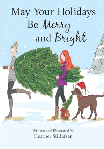 Stock image for May Your Holidays Be Merry and Bright by Heather Stillufsen, An Inspiring Christmas Gift Book for a Mom, Sister, Friend, Daughter, Teacher, or Anyone on Your List from Blue Mountain Arts for sale by SecondSale