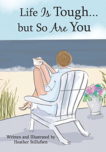 9781680882575: Life Is Tough... but So Are You by Heather Stillufsen, An Encouraging Gift Book for a Daughter, Sister, Mom, Friend, or Any Woman Going Through a Hard Time from Blue Mountain Arts