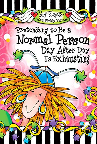 Stock image for Blue Mountain Arts 2020 Weekly & Monthly Planner "Pretending to Be a Normal Person Day After Day Is Exhausting" 8 x 6 in. Spiral-Bound Date Book by Suzy Toronto for sale by SecondSale