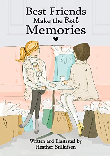 Stock image for Best Friends Make the Best Memories by Heather Stillufsen, An Inspirational Gift Book for a Birthday, Christmas, or Just to Say "I'm Thinking of You" for Her from Blue Mountain Arts for sale by Jenson Books Inc