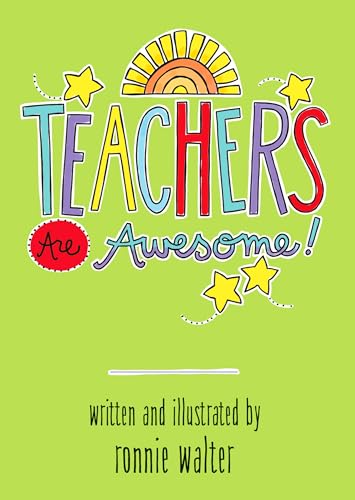 Beispielbild fr Teachers Are Awesome! by Ronnie Walter, A Sweet Gift Book for a Teacher to Show Appreciation, Say "Thank You," or Celebrate the End of the School Year from Blue Mountain Arts zum Verkauf von Jenson Books Inc