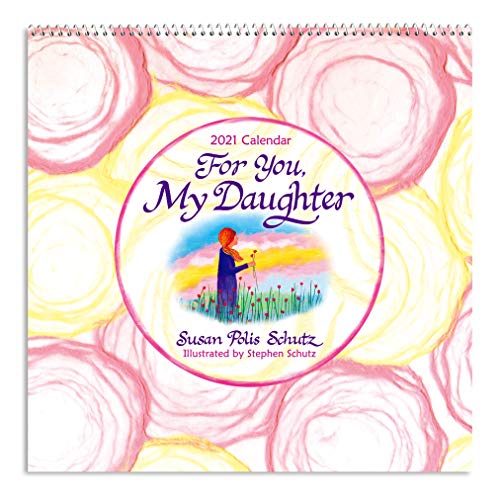 Stock image for Blue Mountain Arts 2021 Wall Calendar "For You, My Daughter" 12 x 12 in. 12-Month Hanging Wall Calendar is for a Daughter from her Mom, by Susan Polis Schutz for sale by GF Books, Inc.