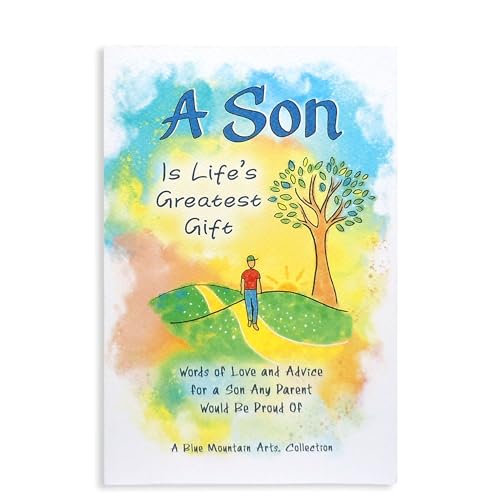 Stock image for A Son Is Lifes Greatest Gift: Words of Love and Advice for a Son Any Parent Would Be Proud Of (A Blue Mountain Arts Collection), An Inspiring Gift Book Full of Insights and Encouragement for sale by Red's Corner LLC
