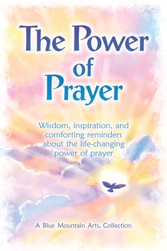 Beispielbild fr The Power of Prayer: Wisdom, inspiration, and comforting reminders about the life-changing power of prayer (A Blue Mountain Arts Collection), An Inspirational and Contemplative Gift Book zum Verkauf von BooksRun