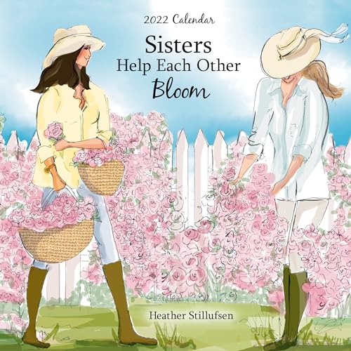 Stock image for 2022 Calendar"Sisters Help Each Other Bloom" 7.5 x 7.5 in. 12-Month Hanging Wall Calendar by Heather Stillufsen is a Great Gift for a Sister Who is Also Your Best Friend from Blue Mountain Arts for sale by SecondSale