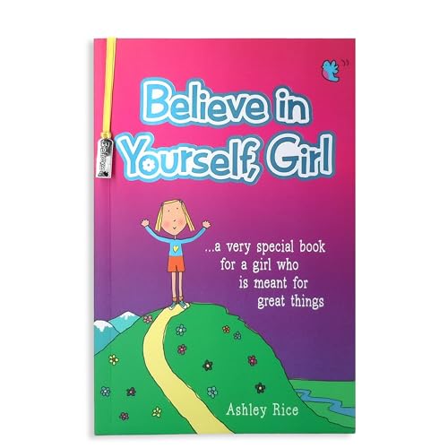 Stock image for Believe in Yourself, Girl .a very special book for a girl who is meant for great things by Ashley Rice, An Empowering Gift Book for an Amazing Girl in Your Life from Blue Mountain Arts for sale by GF Books, Inc.