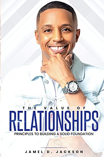 Stock image for The Value Of Relationships: Principles To Building A Solid Foundation for sale by Better World Books