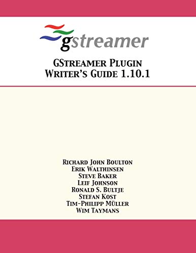 Imagen de archivo de GStreamer Plugin Writer's Guide 1.10.1 a la venta por Books Unplugged
