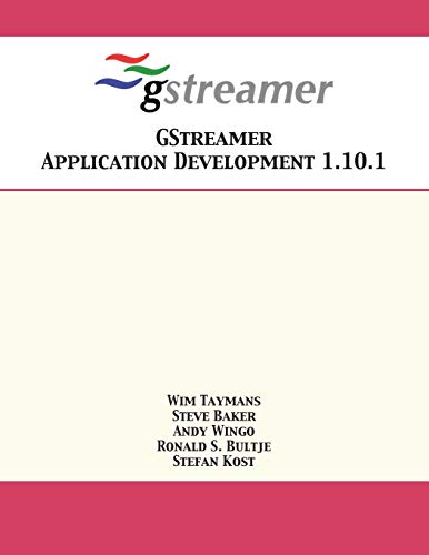 Stock image for GStreamer Application Development 1.10.1 for sale by GF Books, Inc.