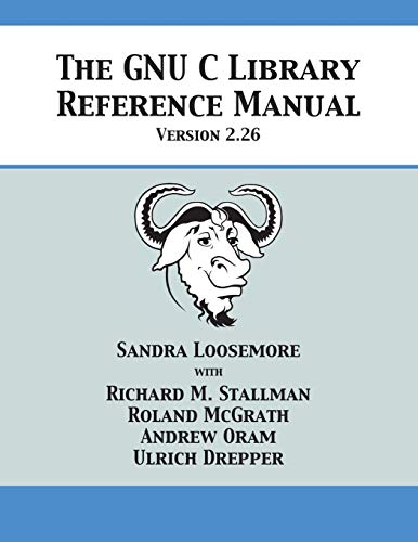 Stock image for The GNU C Library Reference Manual Version 2.26 for sale by Chiron Media