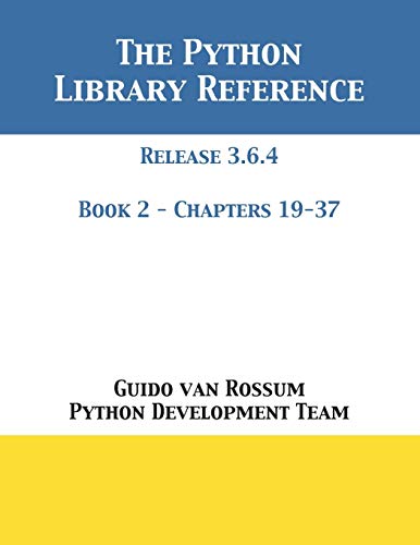 Beispielbild fr The Python Library Reference: Release 3.6.4 - Book 2 of 2 zum Verkauf von PlumCircle