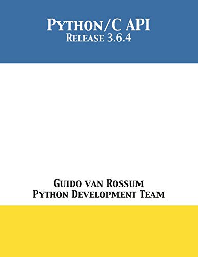 Beispielbild fr The Python/C API: Release 3.6.4 zum Verkauf von GF Books, Inc.