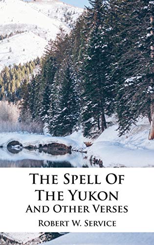 Beispielbild fr The Spell Of The Yukon And Other Verses zum Verkauf von My Dead Aunt's Books