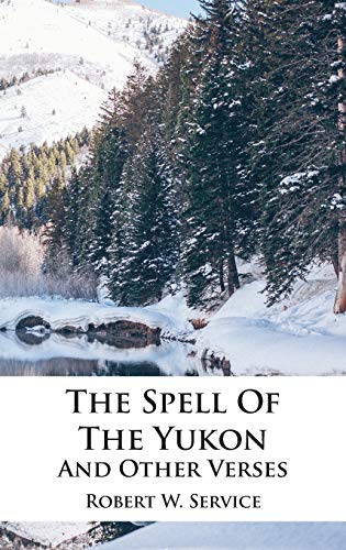 Stock image for The Spell Of The Yukon And Other Verses for sale by My Dead Aunt's Books