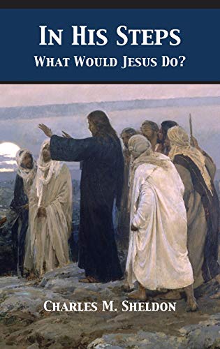 Beispielbild fr In His Steps: What Would Jesus Do? zum Verkauf von Books From California