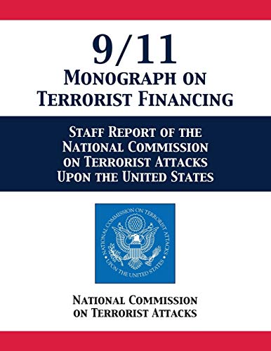 Imagen de archivo de 9/11 Monograph on Terrorist Financing: Staff Report of the National Commission on Terrorist Attacks Upon the United States a la venta por Lucky's Textbooks