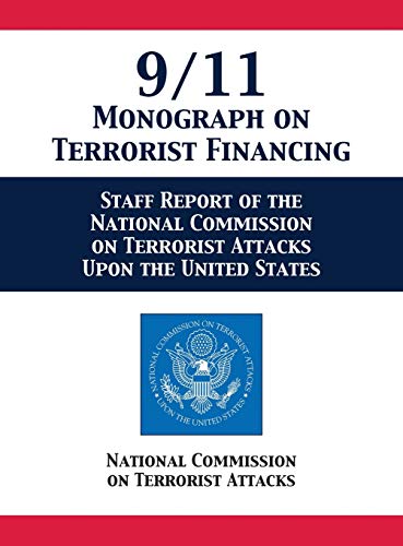 Imagen de archivo de 9/11 Monograph on Terrorist Financing: Staff Report of the National Commission on Terrorist Attacks Upon the United States a la venta por Lucky's Textbooks