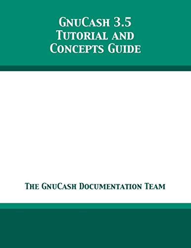 Immagine dell'editore per GnuCash 3.5 Tutorial and Concepts Guide venduto da California Books
