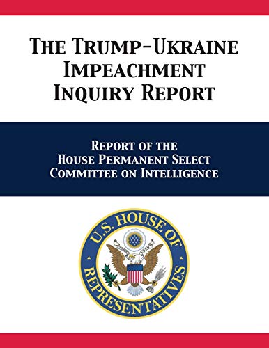 Imagen de archivo de The Trump-Ukraine Impeachment Inquiry Report: Report of the House Permanent Select Committee on Intelligence a la venta por Lucky's Textbooks