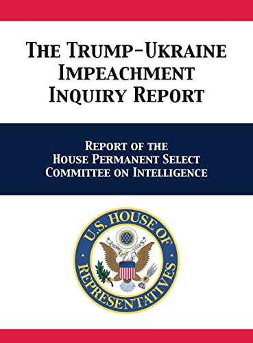 Stock image for The Trump-Ukraine Impeachment Inquiry Report: Report of the House Permanent Select Committee on Intelligence for sale by California Books