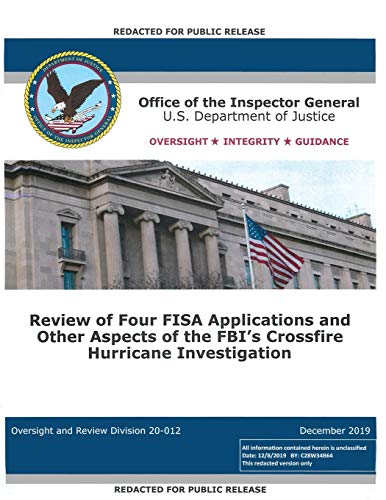 Imagen de archivo de Office of the Inspector General Report: Review of Four FISA Applications and Other Aspects of the FBI's Crossfire Hurricane Investigation a la venta por Bookmonger.Ltd