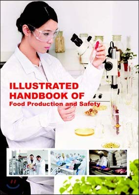 Stock image for Illustrated Handbook Of Food Production And Safety for sale by Romtrade Corp.