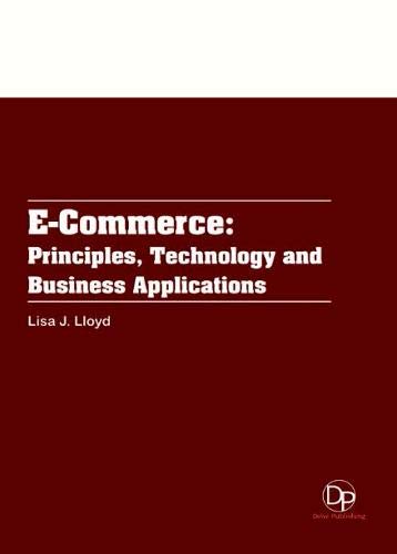 9781680957112: E-Commerce: Principles, Technology and Business Applications [Hardcover] [Jan 01, 2017] Lisa J. Lloyd