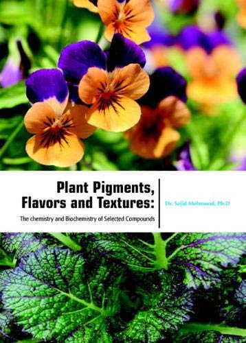 Imagen de archivo de PLANT PIGMENTS, FLAVORS AND TEXTURES: THE CHEMISTRY AND BIOCHEMISTRY OF SELECTED COMPOUNDS a la venta por Books Puddle