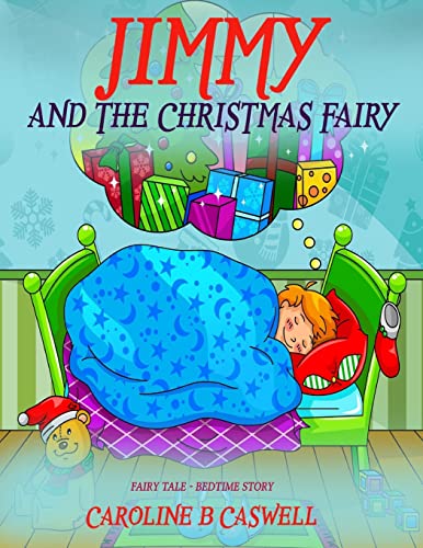 Stock image for Children's Books - Jimmy And The Christmas Fairy: Fairy Tale Bedtime Story For Young Readers 2-8 Year Olds (Children's Books ? Fairy Tail - Bedtime Story) for sale by Book Deals