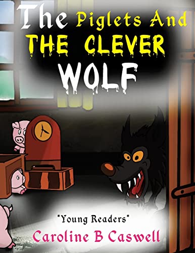 Stock image for The Piglets And The Clever Wolf: Children's Books - Bedtime Story For Young Readers 2-8 Year Olds for sale by Russell Books