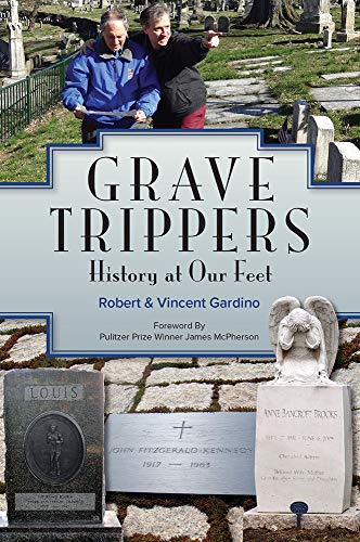 Stock image for Grave Trippers: History at Our Feet for sale by SecondSale