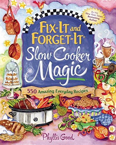 Beispielbild fr Fix-It and Forget-It Slow Cooker Magic: 550 Amazing Everyday Recipes zum Verkauf von Jenson Books Inc