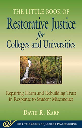 Beispielbild fr Little Book of Restorative Justice for Colleges & Universities: Revised & Updated: Repairing Harm and Rebuilding Trust in Response to Student Misconduct zum Verkauf von SecondSale