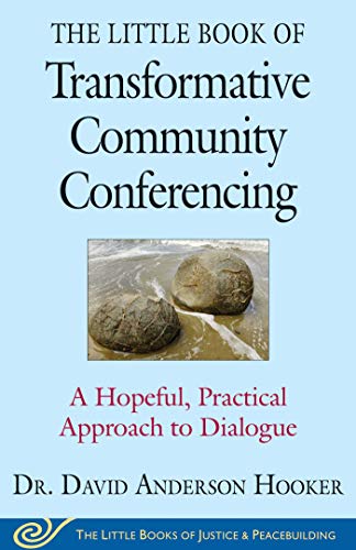 Beispielbild fr The Little Book of Transformative Community Conferencing: A Hopeful, Practical Approach to Dialogue zum Verkauf von ThriftBooks-Atlanta