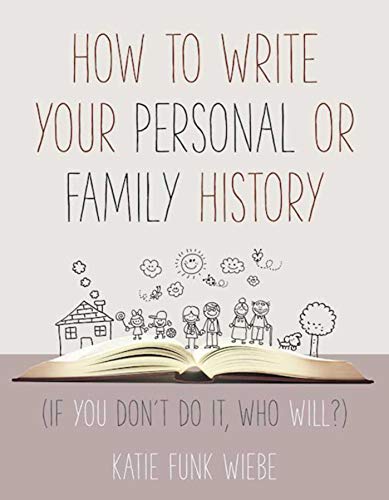 Stock image for How to Write Your Personal or Family History : (If You Don't Do It, Who Will?) for sale by Better World Books: West