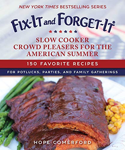Stock image for Fix-It and Forget-It Slow Cooker Crowd Pleasers for the American Summer: 150 Favorite Recipes for Potlucks, Parties, and Family Gatherings for sale by SecondSale