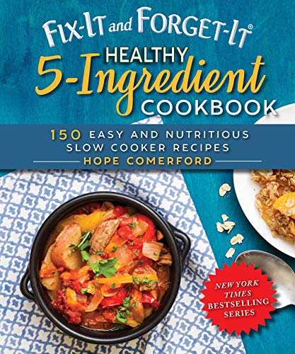 Stock image for Fix-It and Forget-It Healthy 5-Ingredient Cookbook: 150 Easy and Nutritious Slow Cooker Recipes for sale by ThriftBooks-Atlanta
