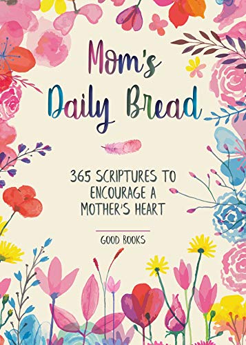 9781680994407: Mom's Daily Bread: 365 Scriptures to Encourage a Mother’s Heart