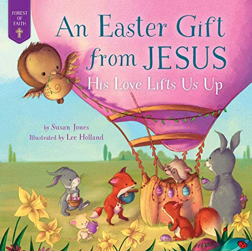 Stock image for Easter Gift from Jesus: His Love Lifts Us Up (Forest of Faith Books) for sale by SecondSale