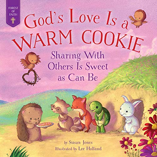 Stock image for Gods Love Is a Warm Cookie: Sharing with Others Is Sweet as Can Be (Forest of Faith Books) for sale by Friends of Johnson County Library