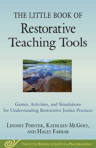 Stock image for The Little Book of Restorative Teaching Tools: Games, Activities, and Simulations for Understanding Restorative Justice Practices (Justice and Peacebuilding) for sale by SecondSale