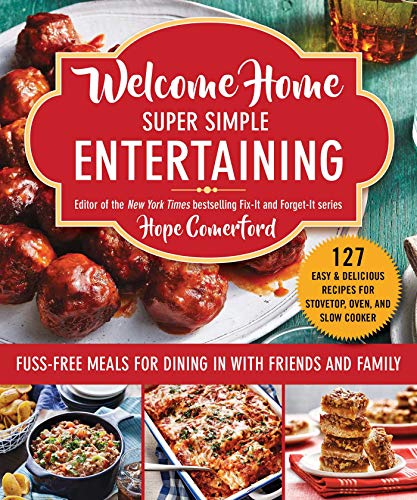 Beispielbild fr Welcome Home Super Simple Entertaining : Fuss-Free Meals for Dining in with Friends and Family zum Verkauf von Better World Books