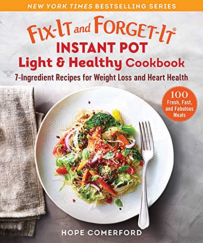 Imagen de archivo de Fix-It and Forget-It Instant Pot Light & Healthy Cookbook: 7-Ingredient Recipes for Weight Loss and Heart Health a la venta por Lakeside Books