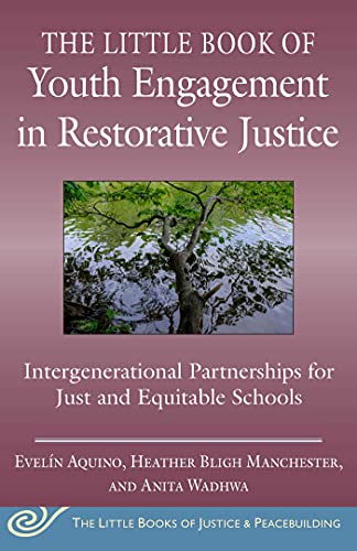 Stock image for The Little Book of Youth Engagement in Restorative Justice: Intergenerational Partnerships for Just and Equitable Schools (Justice and Peacebuilding) for sale by Books Unplugged