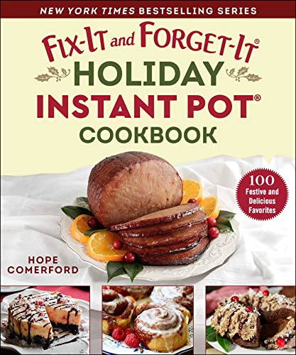 Stock image for Fix-It and Forget-It Holiday Instant Pot Cookbook: 100 Festive and Delicious Favorites for sale by Goodwill of Colorado