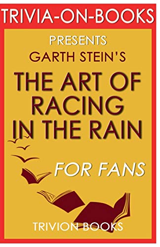 Imagen de archivo de Trivia-On-Books the Art of Racing in the Rain by Garth Stein a la venta por ALLBOOKS1