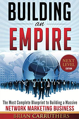 Stock image for Building an Empire:The Most Complete Blueprint to Building a Massive Network Marketing Business for sale by HPB-Emerald