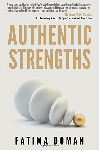 9781681020839: Authentic Strengths: Maximize Your Happiness, Performance & Success With Positive Psychology Coaching
