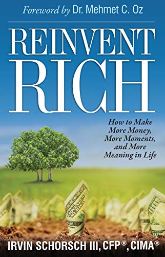 Beispielbild fr Reinvent Rich: How to Make More Money, More Moments and More Meaning in Life zum Verkauf von Buchpark